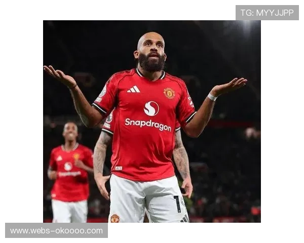 姆伯莫曼联进球救主，荷兰前锋适应英超节奏渐入佳境